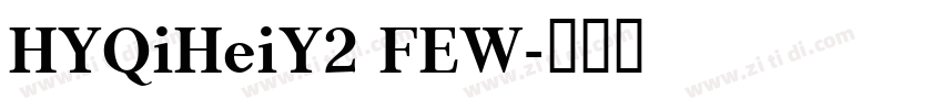 HYQiHeiY2 FEW字体转换